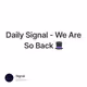 Daily Signal - We Are So Back 🎩