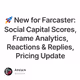 🚀 New for Farcaster: Social Capital Scores, Frame Analytics, Reactions & Replies, Pricing