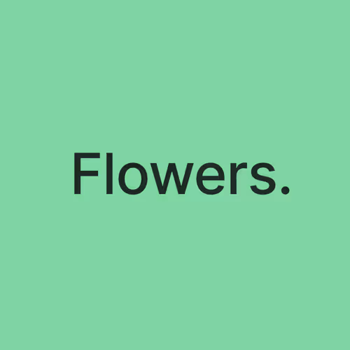 Flowers