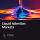 Liquid Attention Markets