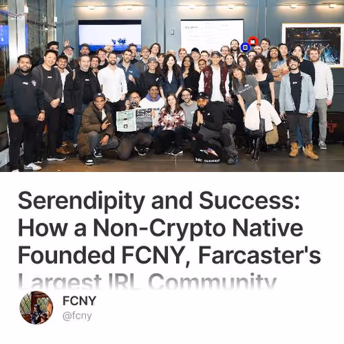 Serendipity and Success: How a Non-Crypto Native Founded FCNY, Farcaster's Largest IRL Com