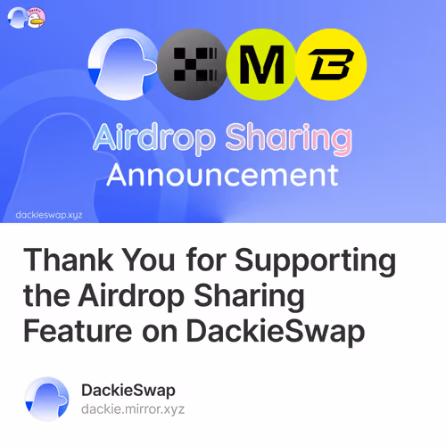 Thank You for Supporting the Airdrop Sharing Feature on DackieSwap