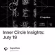 Inner Circle Insights: July 19