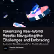 Tokenizing Real-World Assets: Navigating the Challenges and Embracing Nexis Network's Solu