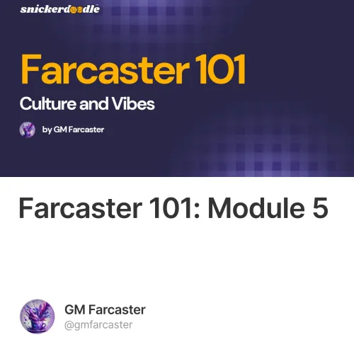 Farcaster 101: Module 5