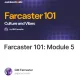 Farcaster 101: Module 5
