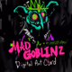 MAD GOBLINz