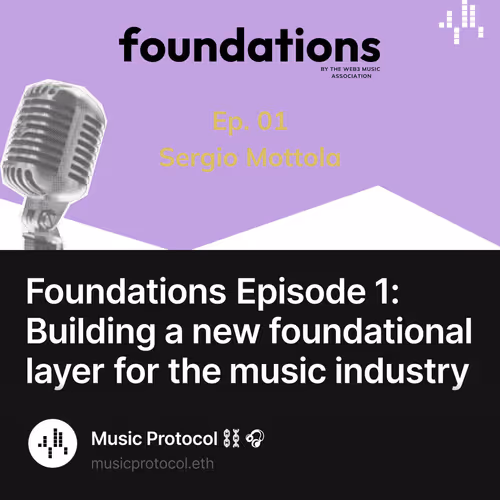 Foundations Episode 1: Building a new foundational layer for the music industry