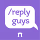 Reply Guys