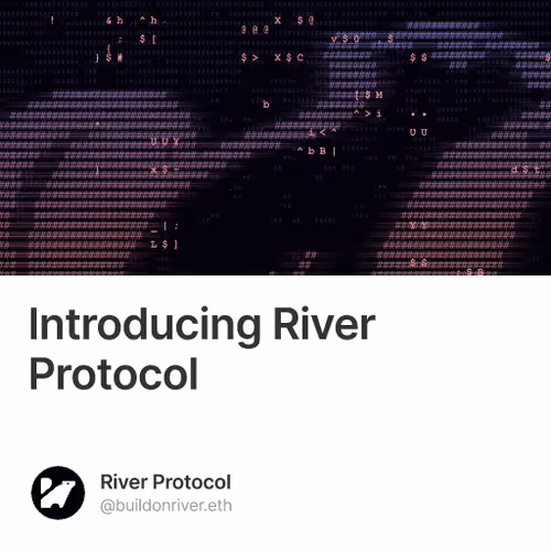 Introducing River Protocol