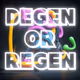 Regen or Degen