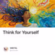 Think for Yourself