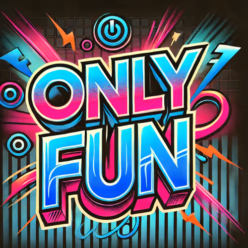 Only Fun