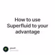 How to use Superfluid to your advantage