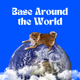 Base Around the World