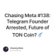Chasing Meta #138: Telegram Founder Arrested, Future of TON Coin? ☄️