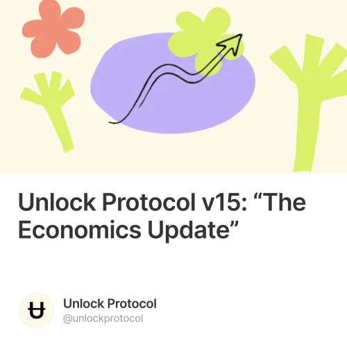 Unlock Protocol v15: “The Economics Update”