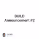 BUILD Announcement #2