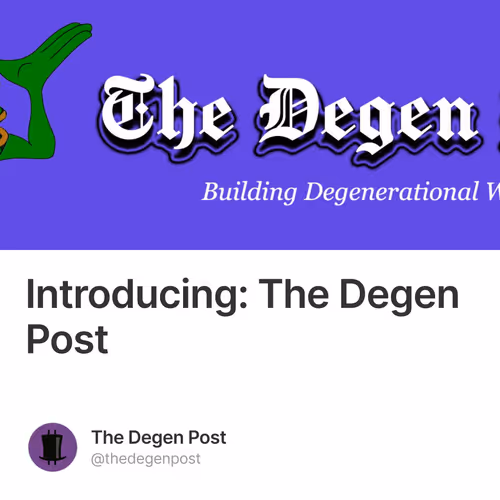 Introducing: The Degen Post