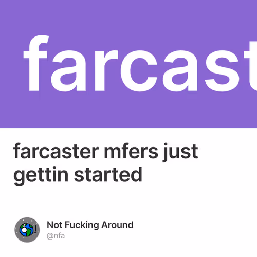farcaster mfers just gettin started