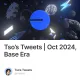 Tso’s Tweets | Oct 2024, Base Era