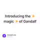 Introducing the ✨ magic ✨ of Gandalf