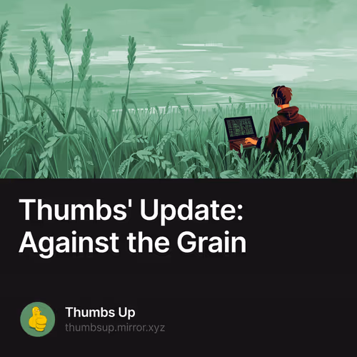 Thumbs' Update: Against the Grain