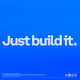 Just Build It