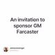An invitation to sponsor GM Farcaster