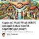 Koperasi Multi Pihak (KMP) sebagai Solusi Konflik Kepentingan dalam Pendirian Koperasi Des