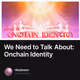 We Need to Talk About: Onchain Identity