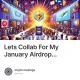 Lets Collab For My January Airdrop...