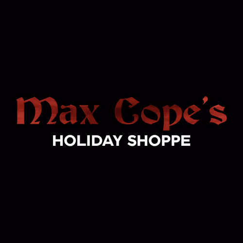 MAX COPE'S HOLIDAY SHOPPE