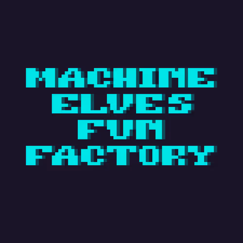 Machine Elves Fun Factory