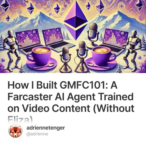 How I Built GMFC101: A Farcaster AI Agent Trained on Video Content (Without Eliza)