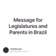 Message for Legislatures and Parents in Brazil