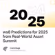 ws8 Predictions for 2025 from Real-World Asset Summit