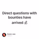 Direct questions with bounties have arrived 💰