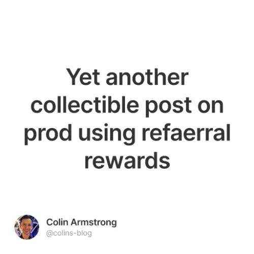 Yet another collectible post on prod using refaerral rewards