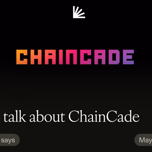 Let's talk about ChainCade