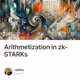 Arithmetization in zk-STARKs