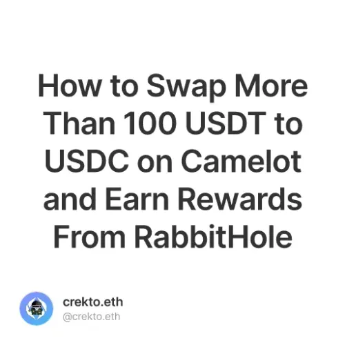 How to Swap More Than 100 USDT to USDC on Camelot and Earn Rewards From RabbitHole