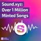 Sound.xyz: Over 1 Million Minted Songs