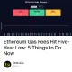 Ethereum Gas Fees Hit Five-Year Low: 5 Things to Do Now