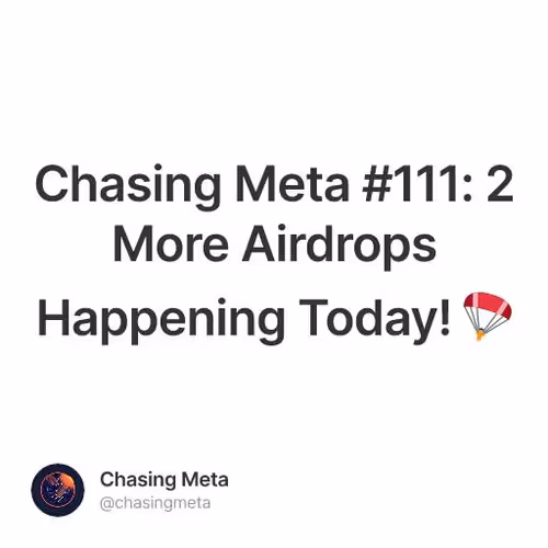 Chasing Meta #111: 2 More Airdrops Happening Today! 🪂