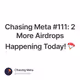 Chasing Meta #111: 2 More Airdrops Happening Today! 🪂