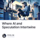 Where AI and Speculation Intertwine