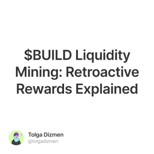 $BUILD Liquidity Mining: Retroactive Rewards Explained