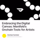 Embracing the Digital Canvas: Manifold's Onchain Tools for Artists