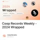 Coop Records Weekly - 2024 Wrapped